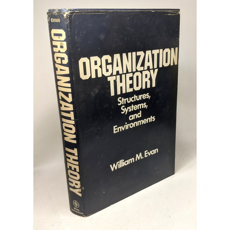 Organization Theory: Structures Systems and Environments