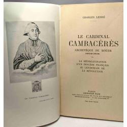 Le cardinal Cambacérès archevêque de Rouen (1802-1818) --- la...
