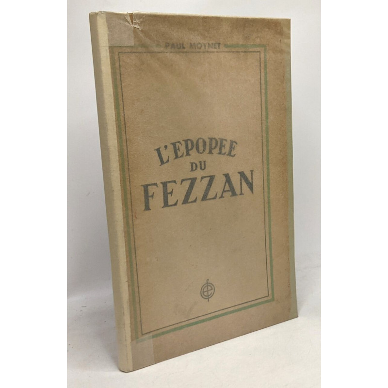 L'Epopée du Fezzan - préface de Jacques Lorraine