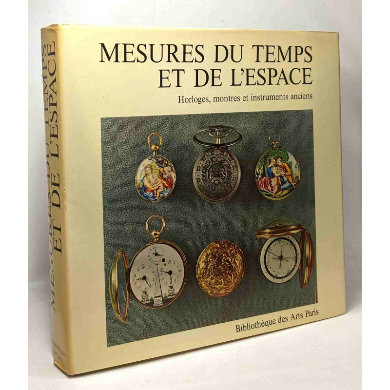 Mesures du temps et de l'espace - Horloges montres et instruments...