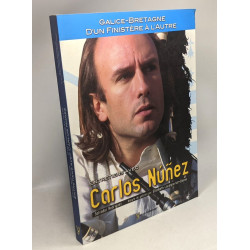 Galice-Bretagne d'un Finistère à l'Autre: Entretiens avec Carlos Nuñez