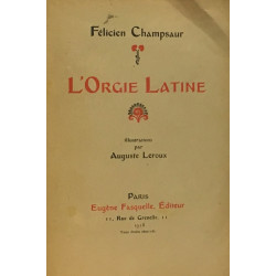 L'Orgie latine - illustrations par Auguste Leroux