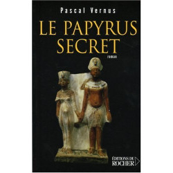 Le papyrus secret : Roman égyptologique