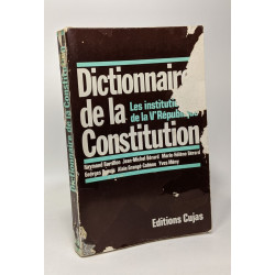 Dictionnaire de la constitution - les institutions de la Ve...