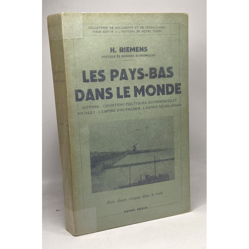 Les Pays-Bas dans le monde - histoire conditions politiques...