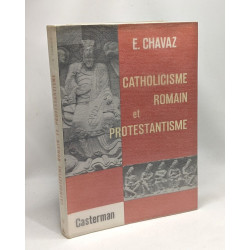 Catholicisme Romain et Protestantisme - pour la clarté du dialogue...