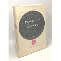 Psychanalyse d'Aristophane (de sa vie et de ses oeuvres)