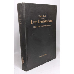 Der Dammbau - Grundlagen und Geotechnik der stau- und verkehrsdämme