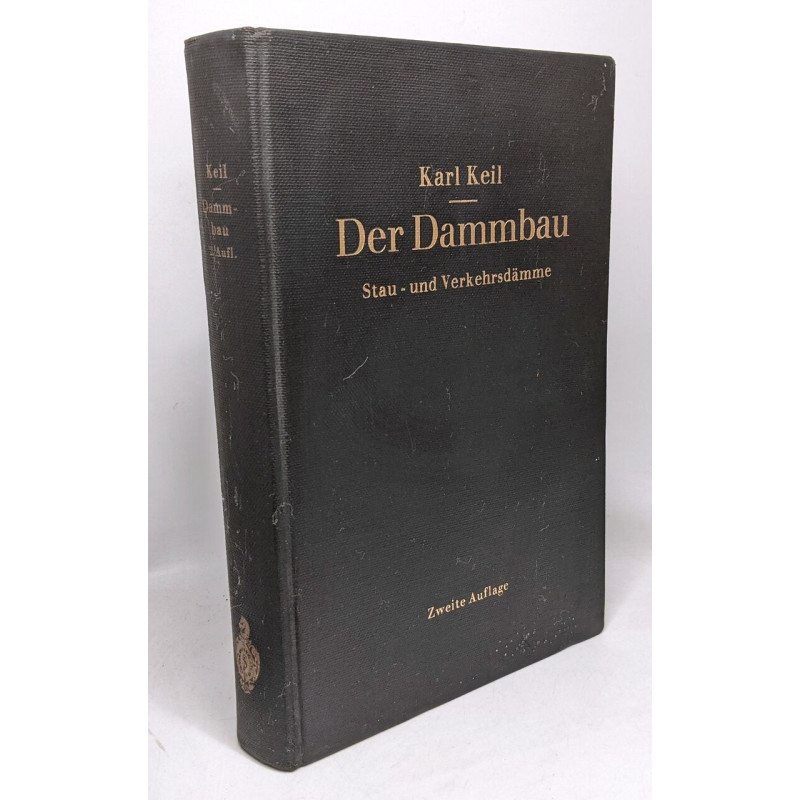Der Dammbau - Grundlagen und Geotechnik der stau- und verkehrsdämme