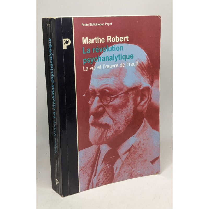 LA REVOLUTION PSYCHANALYTIQUE. La vie et l'oeuvre de Sigmund Freud
