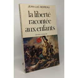 LA LIBERTE RACONTEE AUX ENFANTS. 2ème édition
