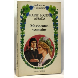 Ma vie entre vos mains