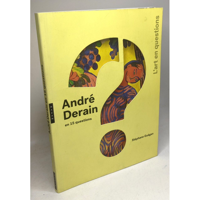 André Derain en 15 questions