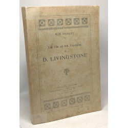 La vie et les voyages de D. Livingstone suivi d'un coup d'oeil sur...