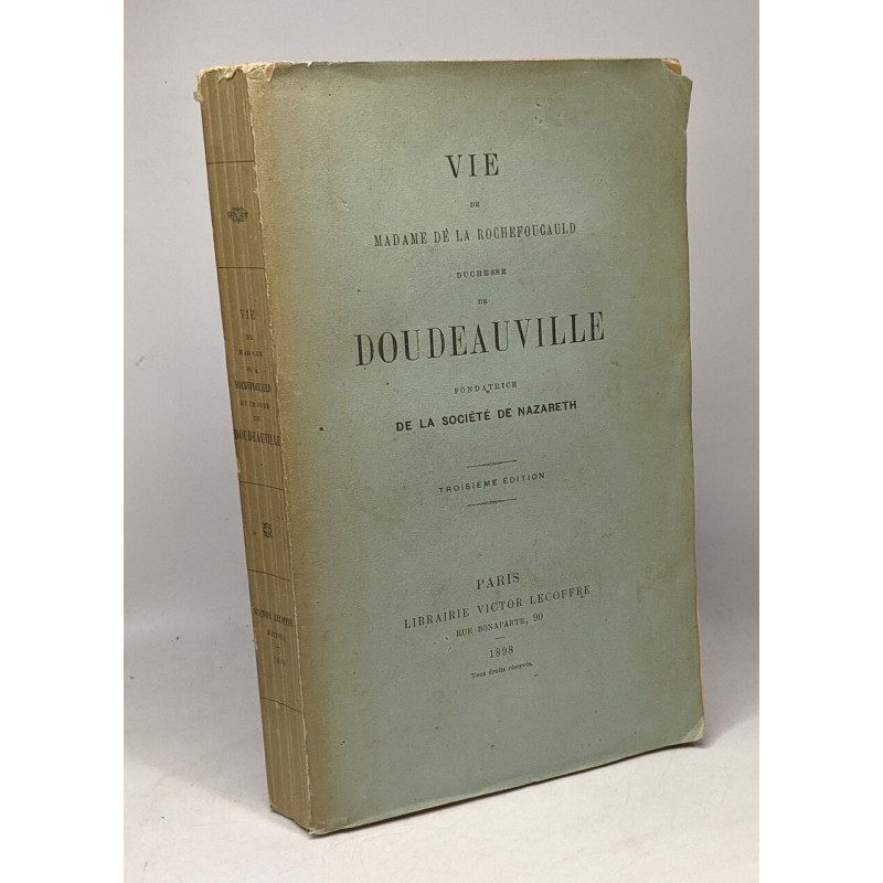 Vie de madame de la Rochefoucauld duchesse de Doudeauville...
