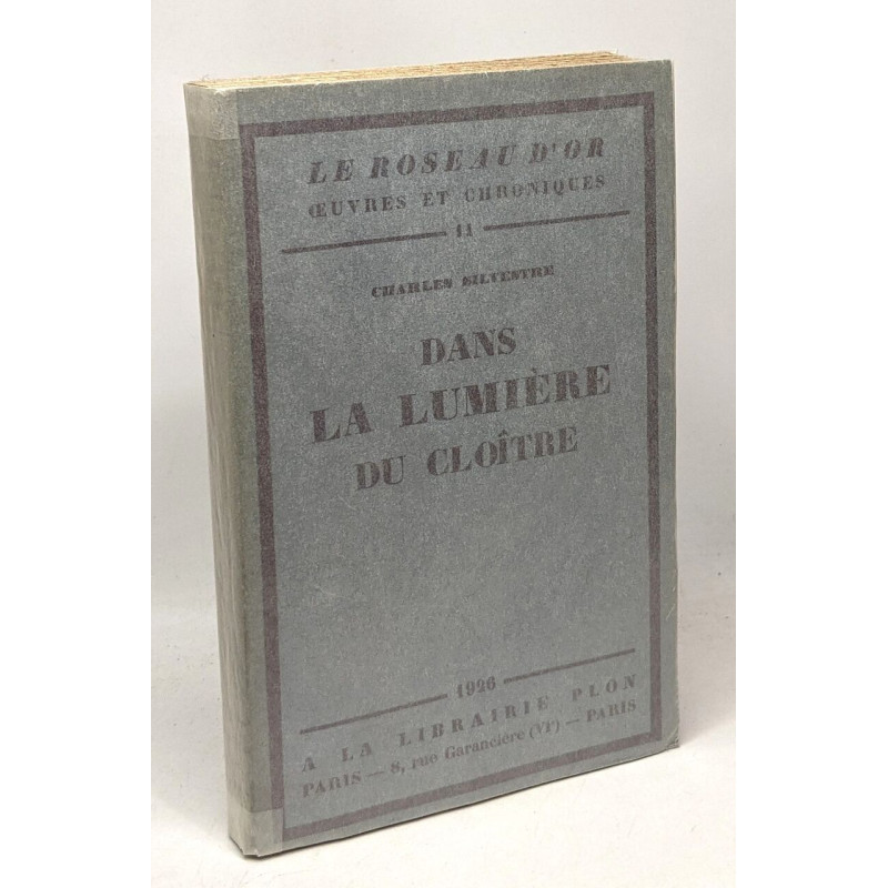 Dans la lumière du cloître - le roseau d'or - oeuvres et chroniques 11