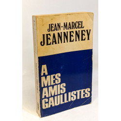 À mes amis Gaullistes