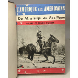 L'amérique aux américains (2 volumes). I Du mississipi au...