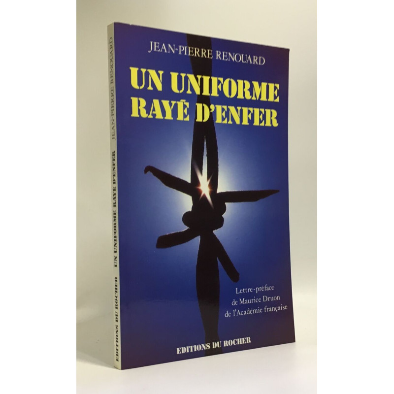 Un uniforme rayé d'enfer - lettre préface de Maurice Druon