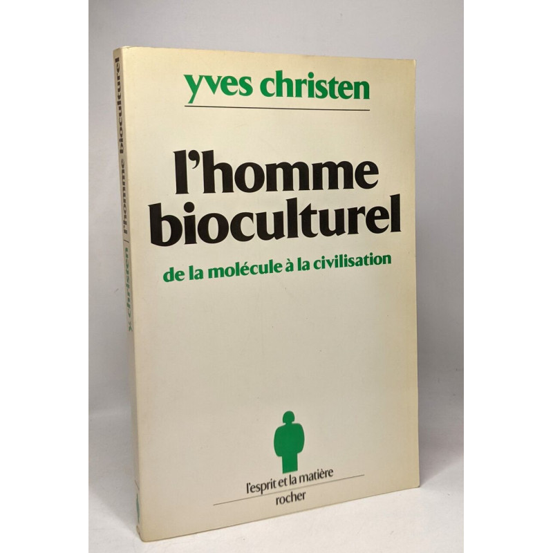 L'Homme bioculturel : De la molécule à la civilisation