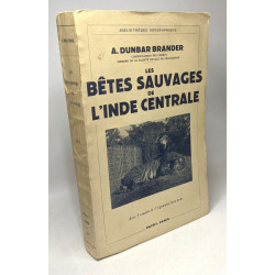 Les bêtes sauvages de l'Inde Centrale / Bibliothèque géographique