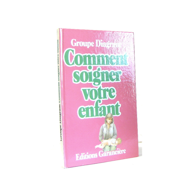 Comment soigner votre enfant