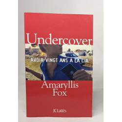 Undercover: Avoir vingt ans à la CIA