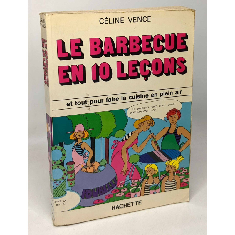 Le Barbecue En 10 Leçons et tout pour faire la cuisine en pleine air