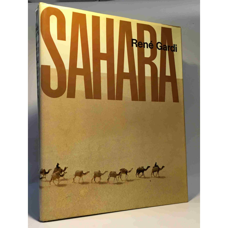 Sahara - monographie d'un grand désert