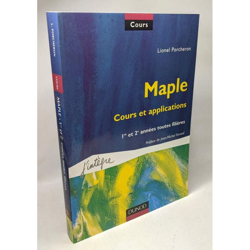 Maple . Cours Et Applications 1ere Et 2eme Annees Toutes Filieres