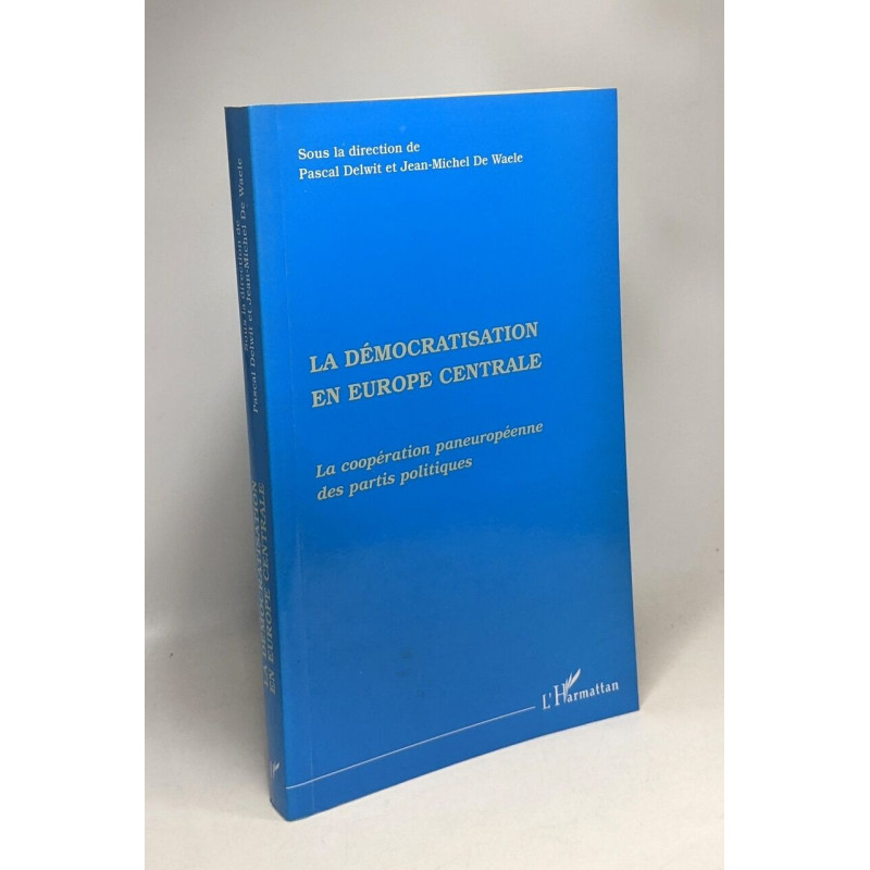 La Démocratisation en Europe centrale: La coopération...