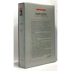 Napoléon : Le conquérant le législateur le mythe. Volume 1