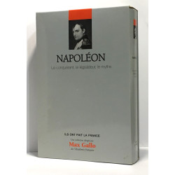 Napoléon : Le conquérant le législateur le mythe. Volume 1