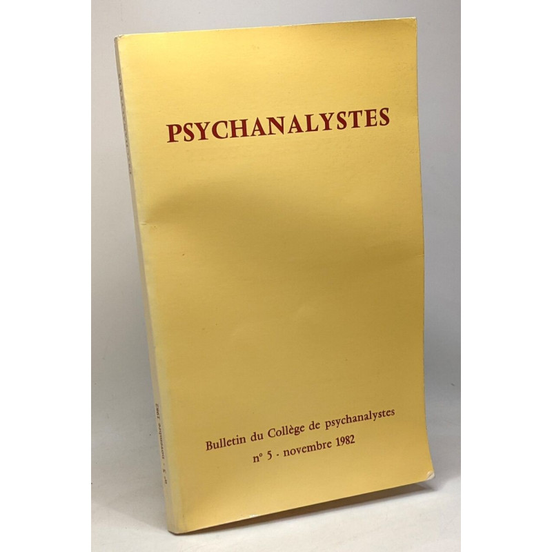 Psychanalystes - bulletin du Collège de psychanalystes - N°5...