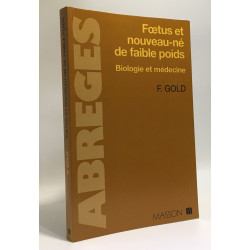 FOETUS ET NOUVEAU-NE DE FAIBLE POIDS. Biologie et médecine