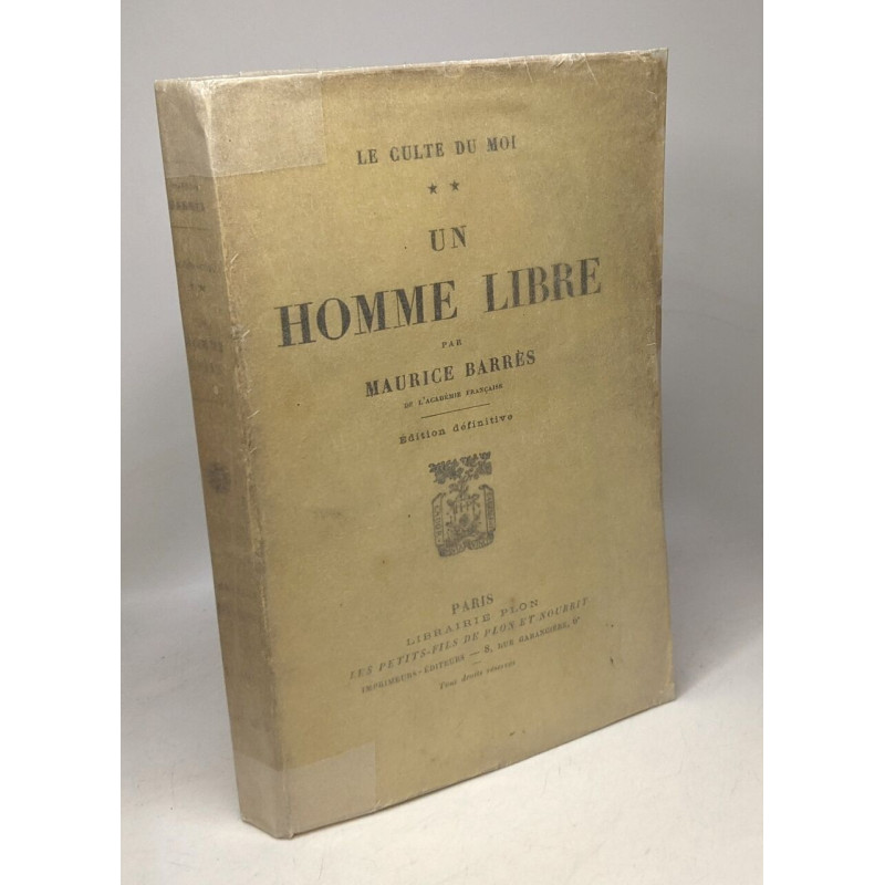 Un homme libre - TOME DEUX - le Culte du Moi