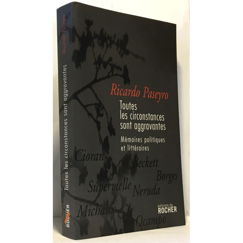 Toutes les circonstances sont aggravantes : Mémoires politiques et...