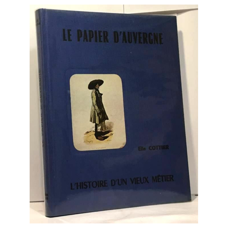 Le papier d'Auvergne --- l'histoire d'un vieux métier