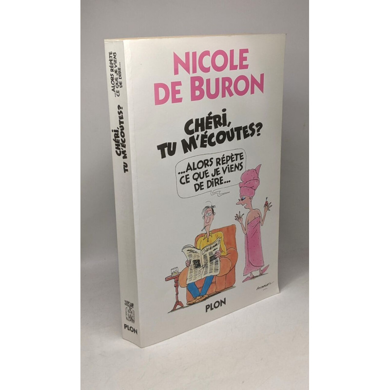 CHERI TU M'ECOUTES ?... Alors répète ce que je viens de dire