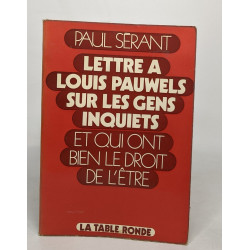 Lettre a louis pauwels sur les inquiets et qui ont bien le droit...