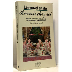 le nouvel art de recevoir chez soi - tout sur l'accueil les usages...