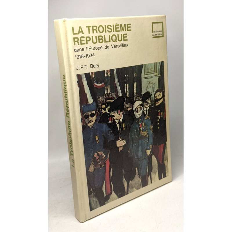 La troisième république dans l'Europe de Versailles 1918-1934 -...