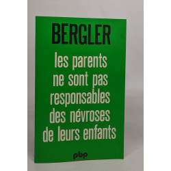 Les parents ne sont pas responsables des névroses de leurs enfants