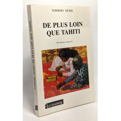 De plus loin que Tahiti - avec hommage de l'auteur