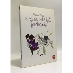 Ma vie est tout à fait fascinante