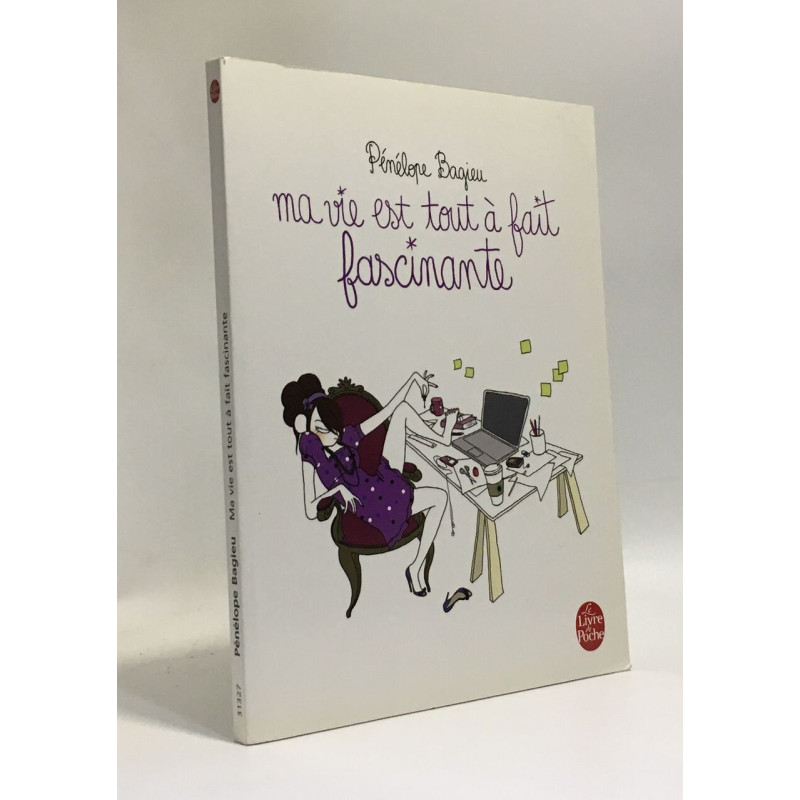 Ma vie est tout à fait fascinante