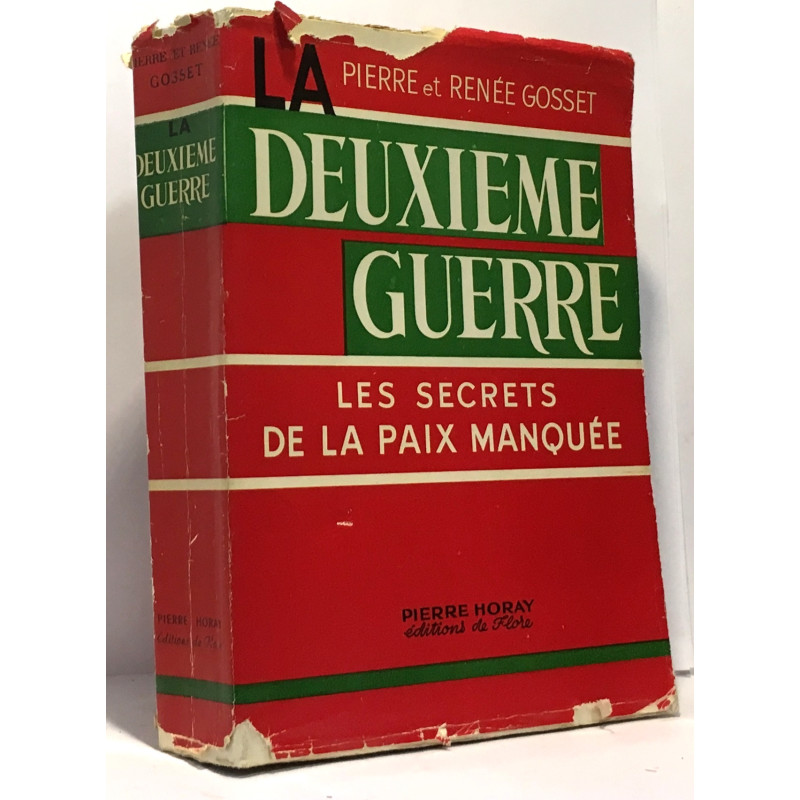La deuxième guerre - les secrets de la paix manquée