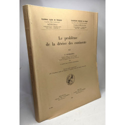 Le problème de la dérive des continents - Mémoires TOME XVII...