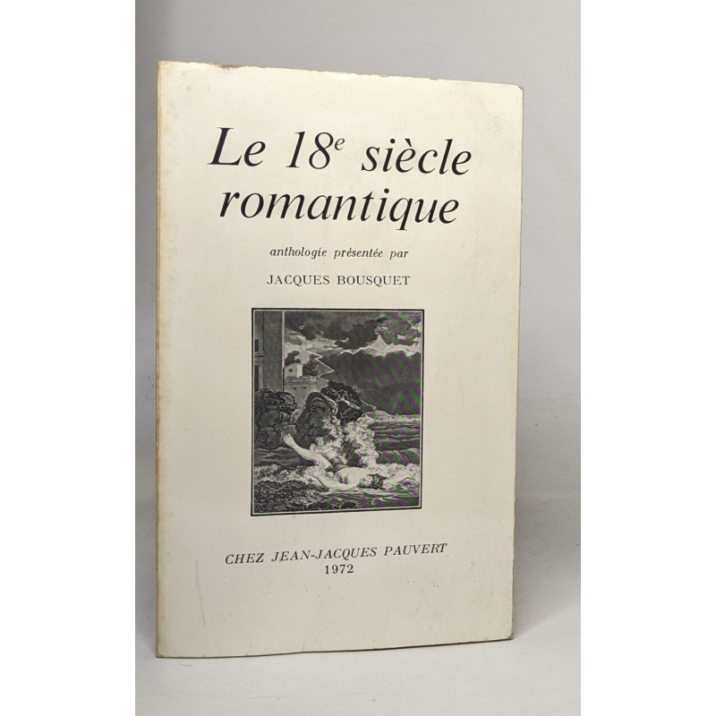Anthologie du dix-huitième siècle romantique