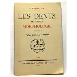 Les dents humaines morphologie - préface du Docteur L. Frison